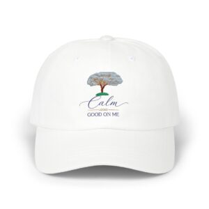 Dad Cap — Calm Tree Embroidered "Calm Good On Me" Baseball Hat