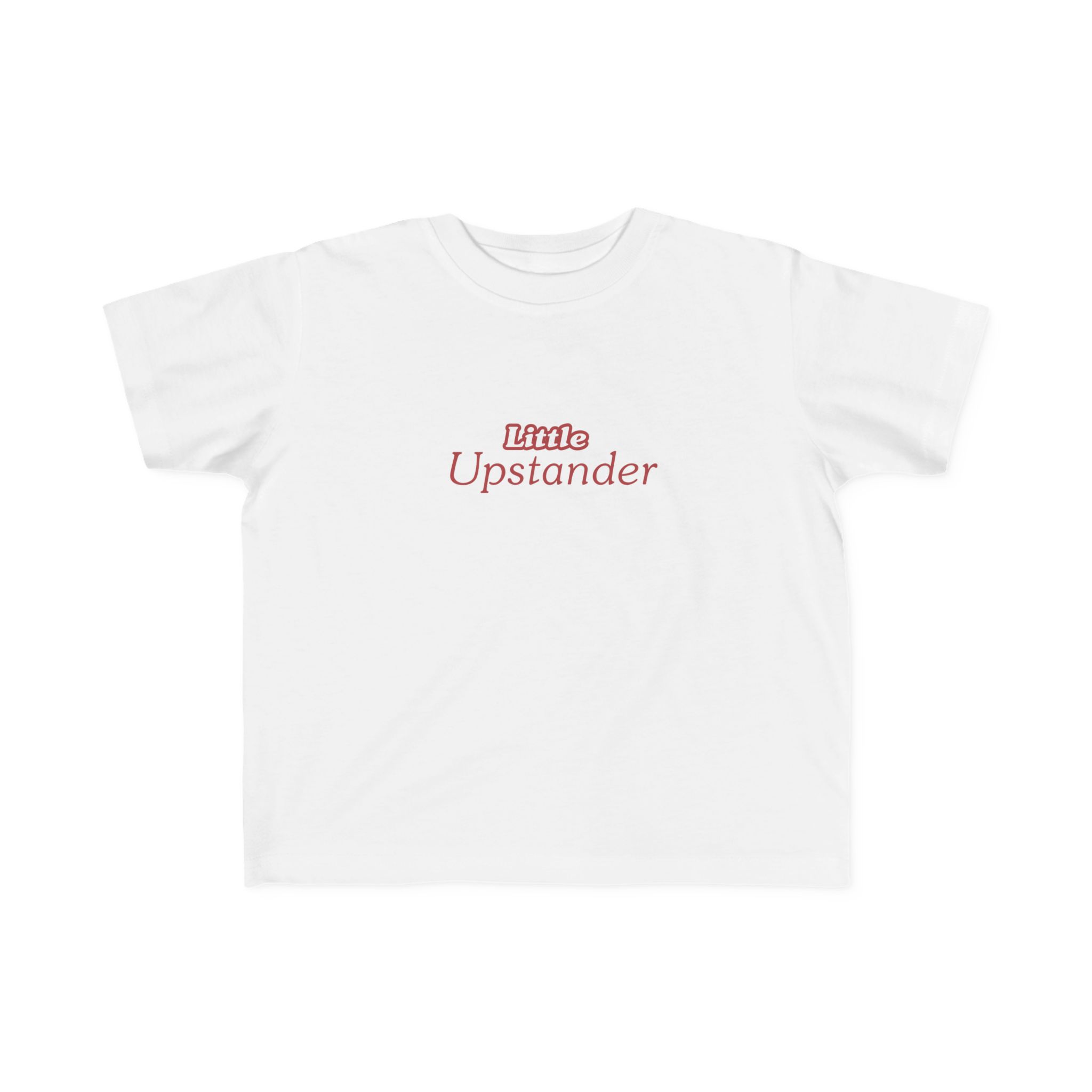Little Upstander Toddler Tee — Positive Message Kids T-Shirt