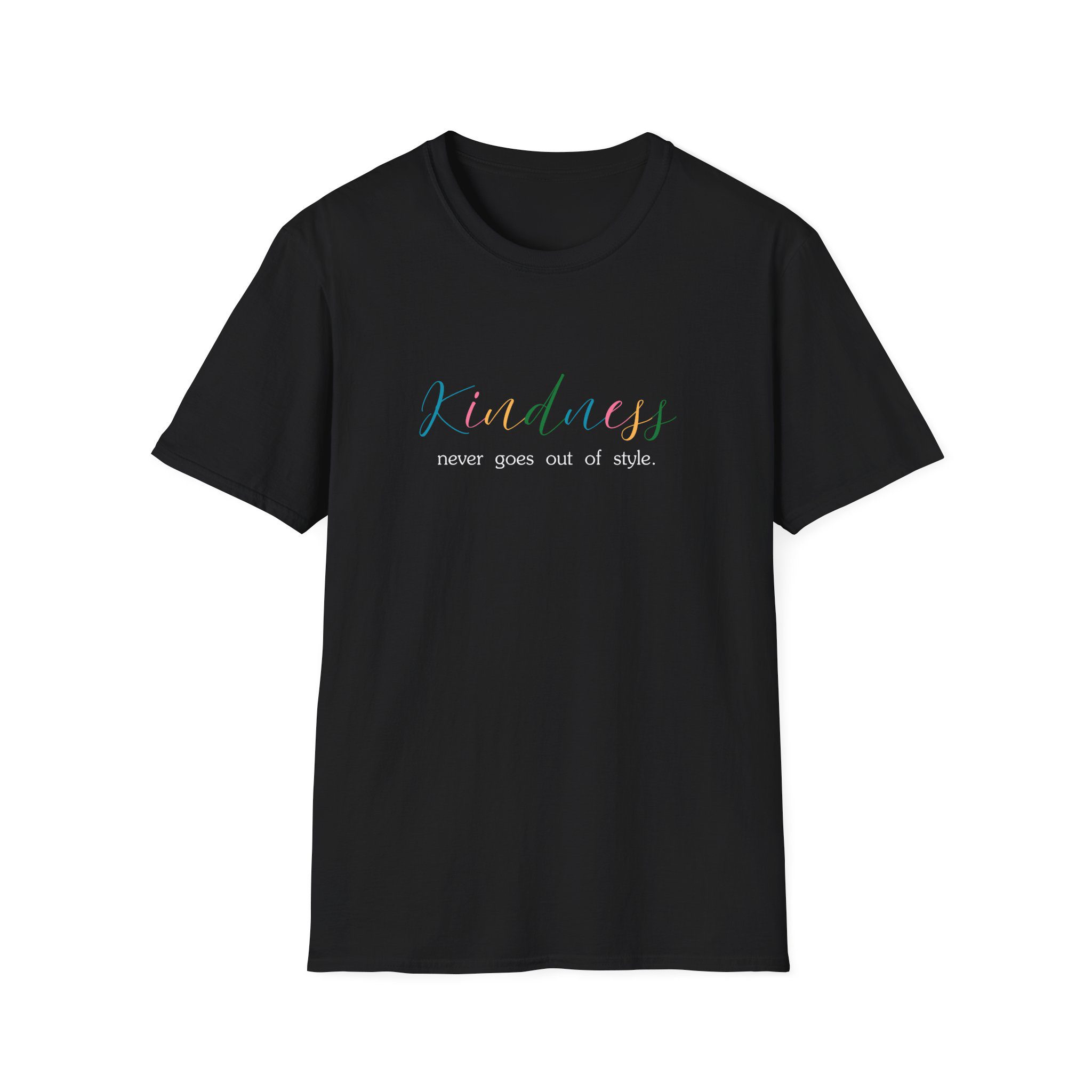 Kindness Colorful Tee — "Kindness Never Goes Out of Style"