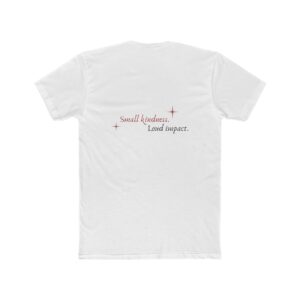 Crew Tee — "Small Kindness. Loud Impact." Minimal Inspirational Back Print