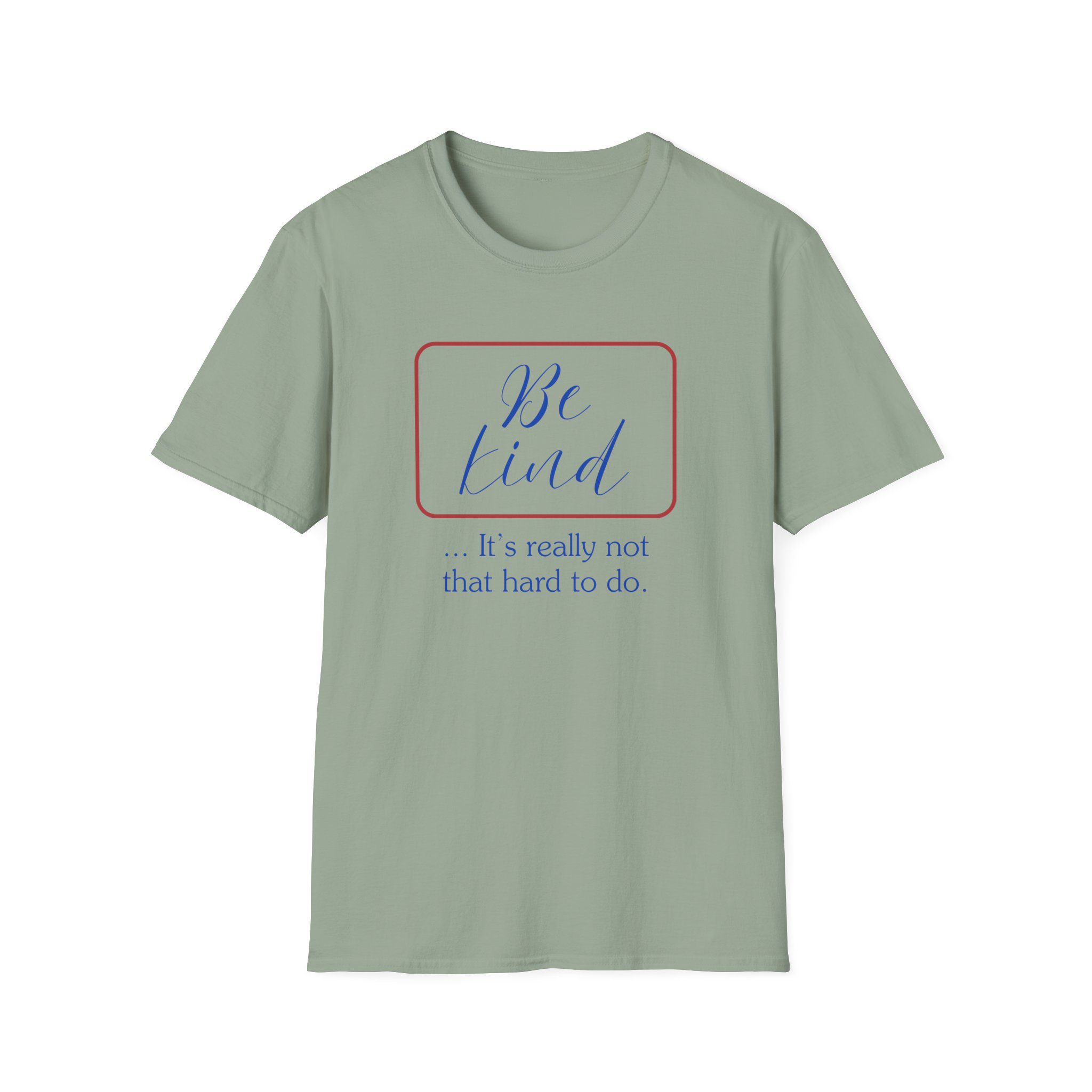 Be Kind T-Shirt — "Be Kind... It's Really Not That Hard to Do" Inspirational Tee - Image 18