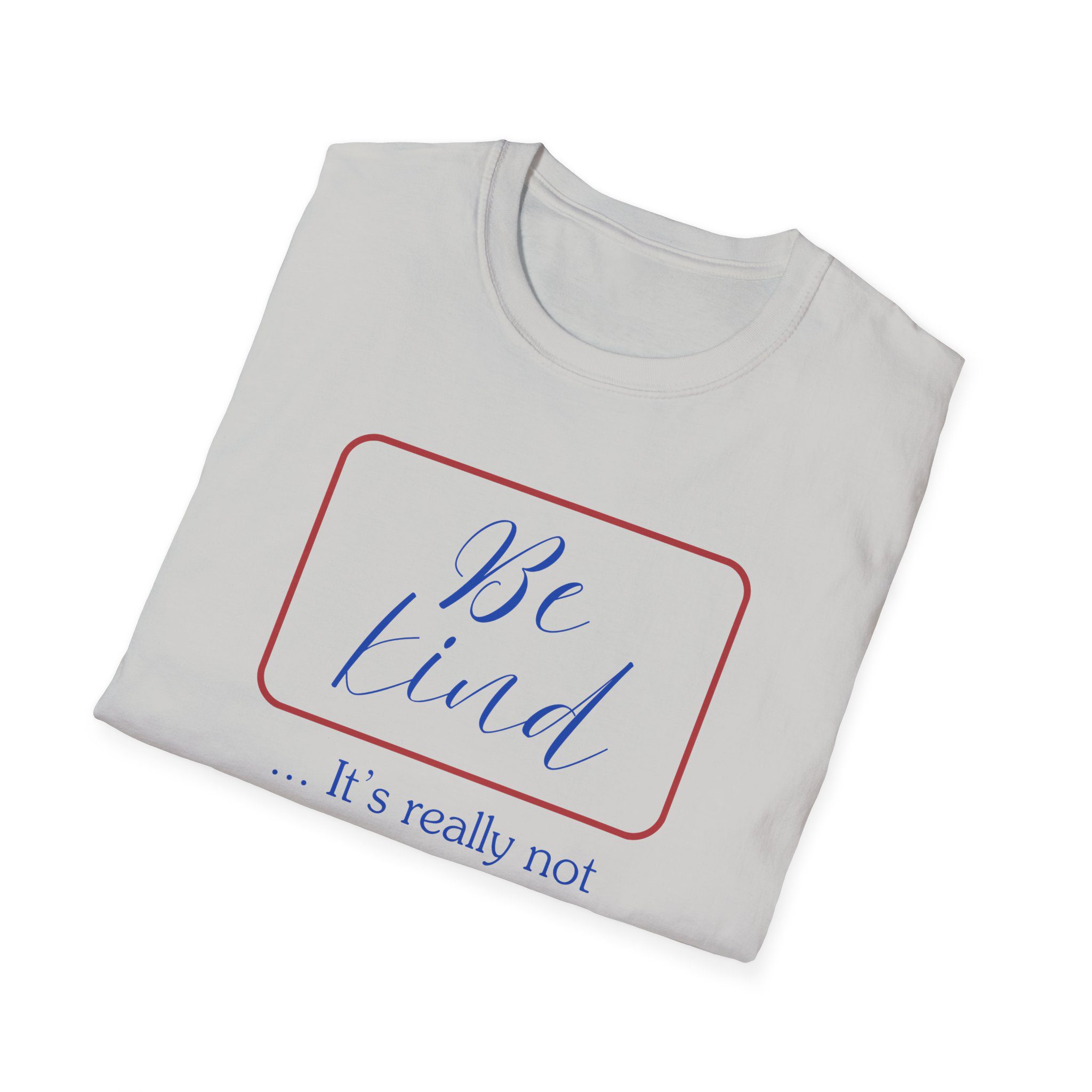 Be Kind T-Shirt — "Be Kind... It's Really Not That Hard to Do" Inspirational Tee - Image 15