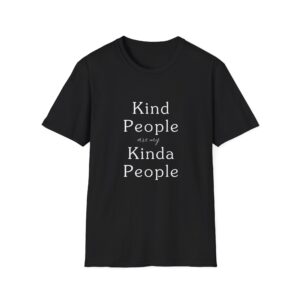 Kind People Are My Kinda People T-Shirt