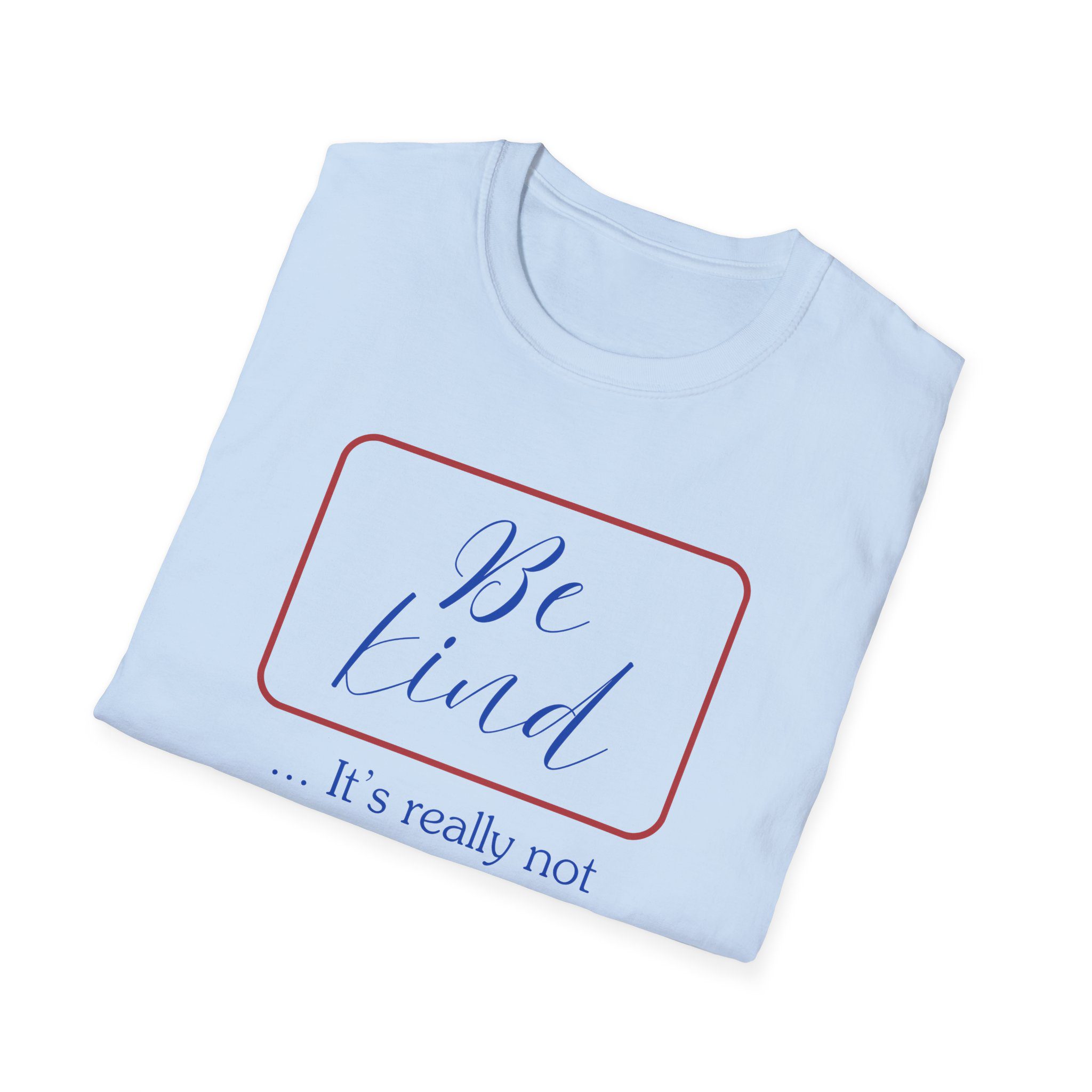 Be Kind T-Shirt — "Be Kind... It's Really Not That Hard to Do" Inspirational Tee - Image 7