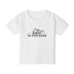 Be Kind To Everyone Toddler T-Shirt