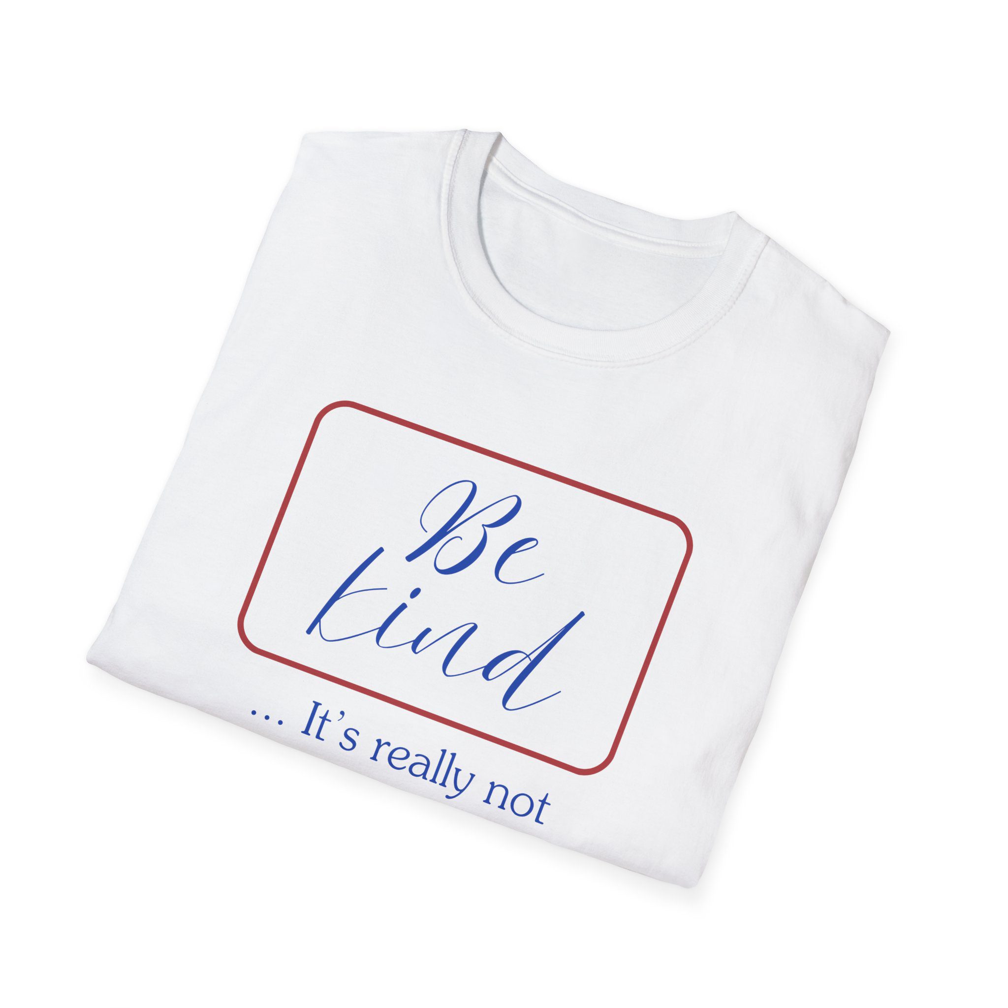 Be Kind T-Shirt — "Be Kind... It's Really Not That Hard to Do" Inspirational Tee - Image 11